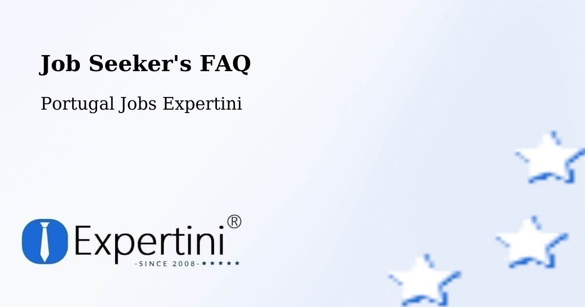 Job Seeker FAQ – Setúbal - Portugal Jobs Expertini